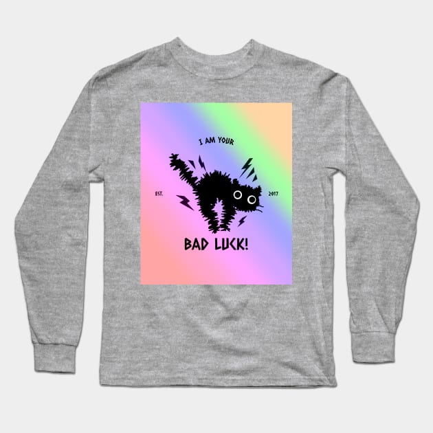 I am Your BAD LUCK! Long Sleeve T-Shirt by PersianFMts